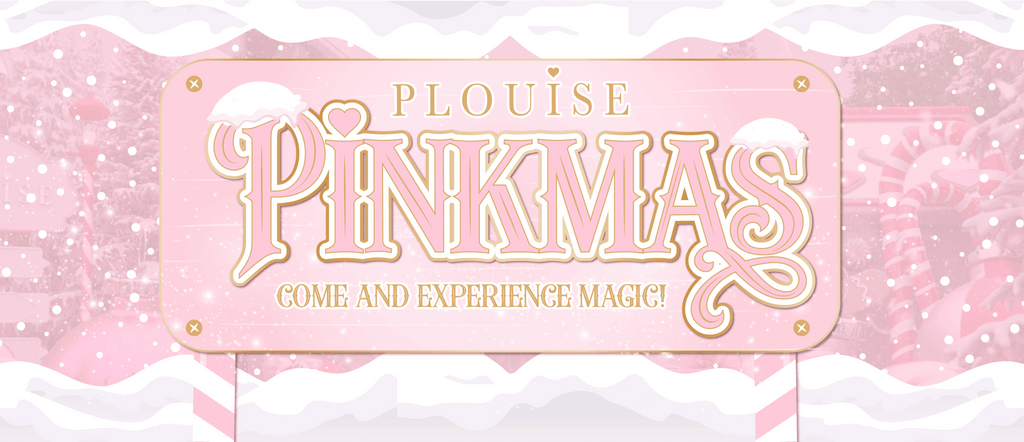 PLOUISE Pinkmas: come and experience magic!